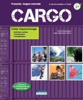 book Cargo. Cahier d'apprentissage : activités variées, grammaire, vocabulaire. 2e cycle du secondaire