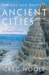 book The Life and Death of Ancient Cities: A Natural History