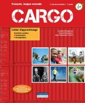 book Cargo. Cahier d'apprentissage : activités variées, grammaire, vocabulaire. 2e cycle du secondaire