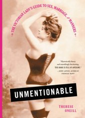 book Unmentionable: The Victorian Lady’s Guide to Sex, Marriage, and Manners