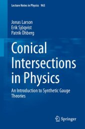 book Conical Intersections in Physics: An Introduction to Synthetic Gauge Theories (Lecture Notes in Physics (965))