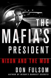 book The Mafia's President: Nixon and the Mob