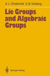 book Lie Groups and Algebraic Groups (Springer Series in Soviet Mathematics)