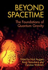 book Beyond Spacetime: The Foundations of Quantum Gravity