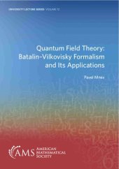 book Quantum Field Theory: Batalin-Vilkovisky Formalism and Its Applications