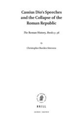 book Cassius Dio's Speeches and the Collapse of the Roman Republic: The Roman History, Books 3-56