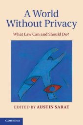 book A World Without Privacy: What Law Can And Should Do?