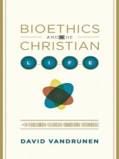 book Bioethics and the Christian Life