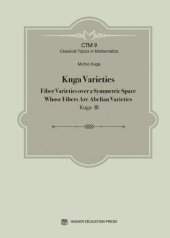 book Kuga Varieties: Fiber Varieties over a Symmetric Space Whose Fibers Are Abeliean Varieties (Classical Topics in Mathematics)