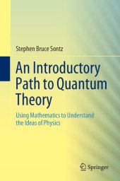 book An Introductory Path to Quantum Theory: Using Mathematics to Understand the Ideas of Physics