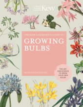 book The Kew Gardener's Guide to Growing Bulbs