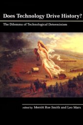 book Does Technology Drive History?: Dilemma of Technological Determinism