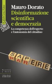 book Disinformazione scientifica e democrazia. La competenza dell'esperto e l'autonomia del cittadino