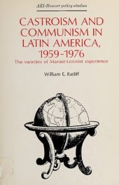 book Castroism and communism in Latin America, 1959-1976: the varieties of Marxist-Leninist experience