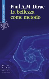 book La bellezza come metodo. Saggi e riflessioni su fisica e matematica