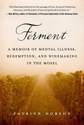 book Ferment: A Memoir of Mental Illness, Redemption, and Winemaking in the Mosel