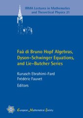 book FAA Di Bruno Hopf Algebras, Dyson-schwinger Equations, and Lie-butcher Series (IRMA Lectures in Mathematics and Theoretical Physics)