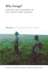 book Why Forage? Hunters and Gatherers in the Twenty-First Century