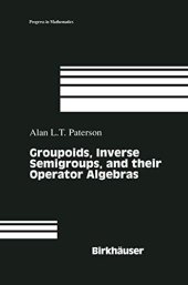 book Groupoids, Inverse Semigroups, and their Operator Algebras (Progress in Mathematics)