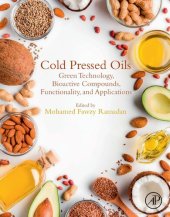 book Cold Pressed Oils: Green Technology, Bioactive Compounds, Functionality, and Applications