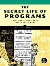 book The Secret Life of Programs: Understand Computers — Craft Better Code