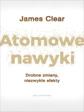 book Atomowe nawyki. Drobne zmiany, niezwykłe efekty