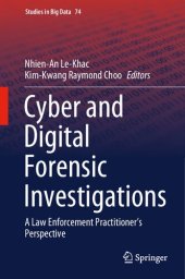 book Cyber and Digital Forensic Investigations: A Law Enforcement Practitioner’s Perspective (Studies in Big Data (74))