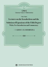 book Lectures on the Icosahedron and the Solution of Equations of the Fifth Degree: With a New Introduction and Commentary (Classical Topics in Mathematics)