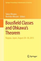 book Bousfield Classes and Ohkawa's Theorem: Nagoya, Japan, August 28-30, 2015 (Springer Proceedings in Mathematics & Statistics (309))