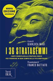 book I 36 stratagemmi. L'arte segreta della strategia cinese per trionfare in ogni campo della vita quotidiana