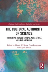 book The Cultural Authority of Science: Comparing Across Europe, Asia, Africa and the Americas