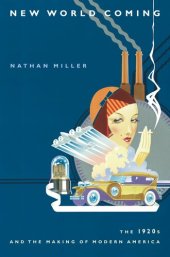 book New World Coming: The 1920s and the Making of Modern America