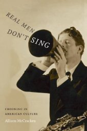 book Real Men Don't Sing: Crooning in American Culture