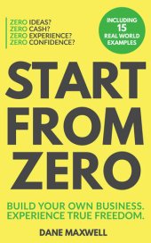 book Start From Zero: Build Your Own Business and Experience True Freedom