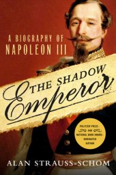 book The shadow emperor: a biography of Napoléon III