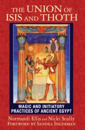 book The union of Isis and Thoth: magic and initiatory practices of ancient Egypt