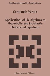 book Applications of Lie Algebras to Hyperbolic and Stochastic Differential Equations (Mathematics and Its Applications)