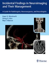 book Incidental Findings in Neuroimaging and Their Management: A Guide for Radiologists, Neurosurgeons, and Neurologists