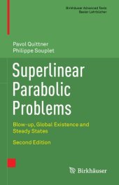 book Superlinear Parabolic Problems: Blow-up, Global Existence and Steady States (Birkhäuser Advanced Texts   Basler Lehrbücher)