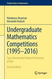 book Undergraduate Mathematics Competitions (1995–2016): Taras Shevchenko National University of Kyiv (Problem Books in Mathematics)