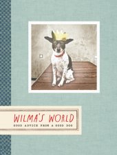 book Wilma's world: good advice from a good dog