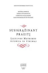 book Susigrąžinant praeitį : Lietuvos Metrikos istorija ir tyrimai