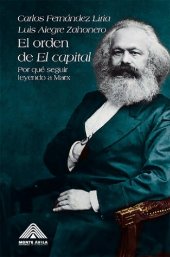 book El orden de El capital. Por qué seguir leyendo a Marx