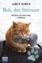 book Bob, der Streuner: Die Katze, die mein Leben veränderte