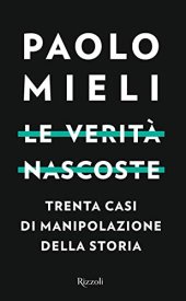 book Le verità nascoste. Trenta casi di manipolazioni della storia