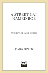 book A street cat named Bob: and how he saved my life