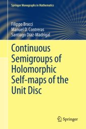 book Continuous Semigroups of Holomorphic Self-maps of the Unit Disc (Springer Monographs in Mathematics)