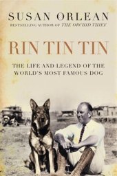 book Rin Tin Tin: the life and legend of the world's most famous dog