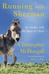 book Running with Sherman: The Donkey with the Heart of a Hero