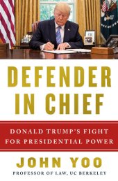 book Defender in Chief ; Donald Trump's Fight for Presidential Power